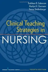 Clinical Teaching Strategies in Nursing, Fourth Edition