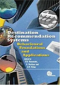 Destination recommendation systems: behavioural foundations and applications