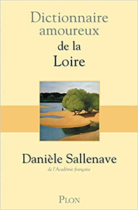 Dictionnaire amoureux de la Loire - Danièle SALLENAVE (Repost)