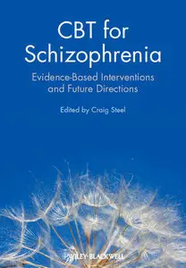 CBT for Schizophrenia: Evidence-Based Interventions and Future Directions (Repost)
