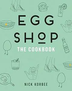 Egg Shop: The Cookbook