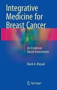 Integrative Medicine for Breast Cancer: An Evidence-Based Assessment