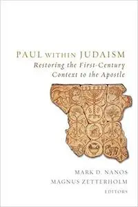 Paul within Judaism: Restoring the First-Century Context to the Apostle