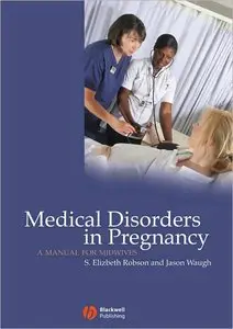 Medical Disorders in Pregnancy: A Manual for Midwives (repost)