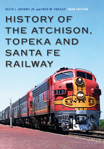 History of the Atchison, Topeka and Santa Fe Railway, New Edition