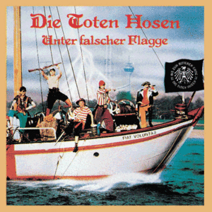 Die Toten Hosen - Unter falscher Flagge (1984) Original Edition + Exp & Rem Anniversary Ed '2007