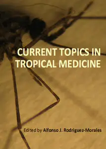"Current Topics in Tropical Medicine" ed. by Alfonso J. Rodriguez-Morales 