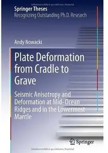 Plate Deformation from Cradle to Grave: Seismic Anisotropy and Deformation at Mid-Ocean Ridges and in the Lowermost Mantle