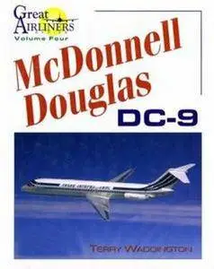 McDonnell Douglas DC-9 (Great Airliners Series Volume 4) (Repost)