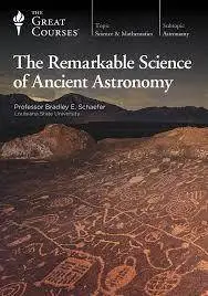 The Remarkable Science of Ancient Astronomy