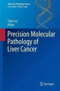 Precision Molecular Pathology of Liver Cancer (Molecular Pathology Library)