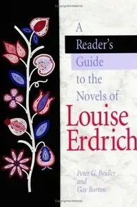 A Reader's Guide to the Novels of Louise Erdrich (repost)