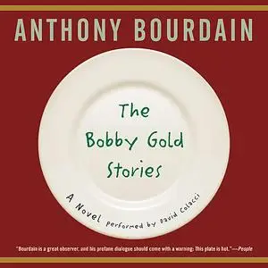 «The Bobby Gold Stories» by Anthony Bourdain