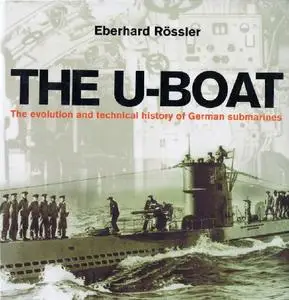 The U-Boat: The Evolution and Technical History of German Submarines (Repost)