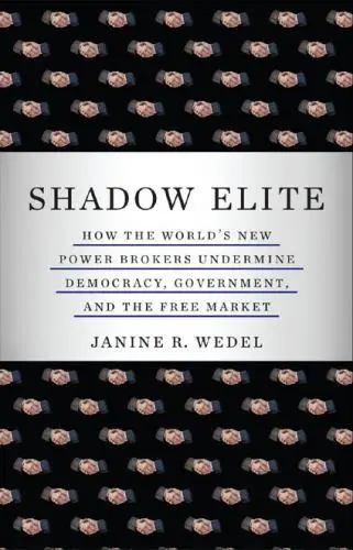 Shadow elite how the world's new power brokers undermine democracy, government, and the free market