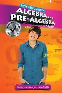 Algebra and Pre-Algebra: It's Easy