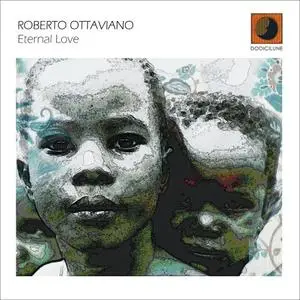Roberto Ottaviano - Eternal Love (2018) {Dodicilune}