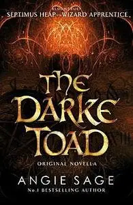 «Darke Toad: Septimus Heap novella» by Angie Sage