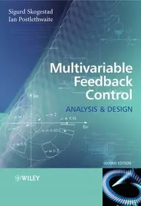 Multivariable Feedback Control: Analysis and Design, 2 Ed (repost)