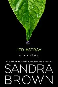 «Led Astray» by Sandra Brown