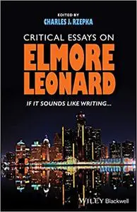 Critical Essays on Elmore Leonard: If It Sounds Like Writing