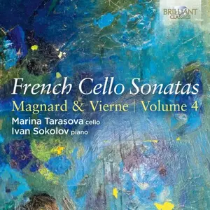 Marina Tarasova & Ivan Sokolov - French Cello Sonatas, Vol. 4: Magnard & Vierne (2026) [Official Digital Download 24/96]