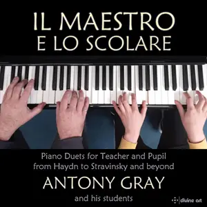 Antony Gray - Il maestro e lo scolare- Piano Duets for Teacher and Pupil (2021) [Official Digital Download]