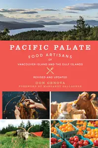 Pacific Palate: Food Artisans of Vancouver Island and the Gulf Islands, 2nd Edition