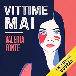 «Vittime mai» by Valeria Fonte