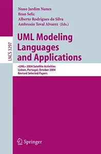 UML Modeling Languages and Applications: &lt; &lt;UML&gt; &gt; 2004 Satellite Activities, Lisbon, Portugal, October 11-15, 2004