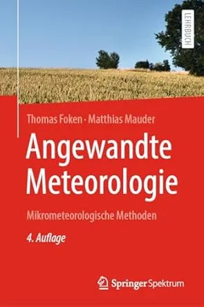 Angewandte Meteorologie: Mikrometeorologische Methoden, 4. Auflage