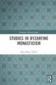 Studies in Byzantine Monasticism