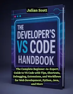 The Developer’s VS Code Handbook