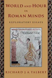 World and Hour in Roman Minds: Exploratory Essays