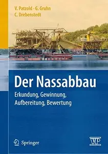 Der Nassabbau: Erkundung, Gewinnung, Aufbereitung, Bewertung