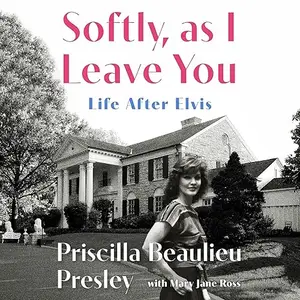 Softly, as I Leave You: Life After Elvis: A Memoir [Audiobook]