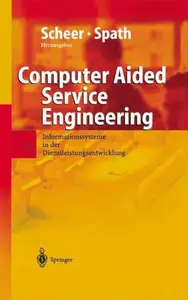 Computer Aided Service Engineering: Informationssysteme in der Dienstleistungsentwicklung