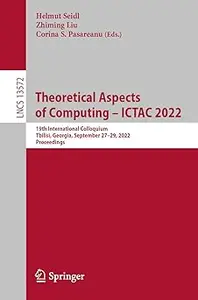 Theoretical Aspects of Computing – ICTAC 2022: 19th International Colloquium, Tbilisi, Georgia, September 27–29, 2022, P