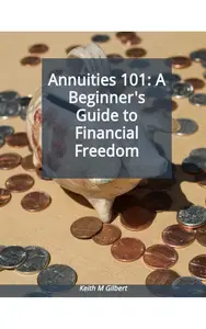 Annuities 101: A Beginner's Guide to Financial Freedom