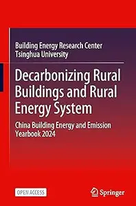 Decarbonizing Rural Buildings and Rural Energy System: China Building Energy and Emission Yearbook 2024