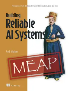 Building Reliable AI Systems (MEAP V07)