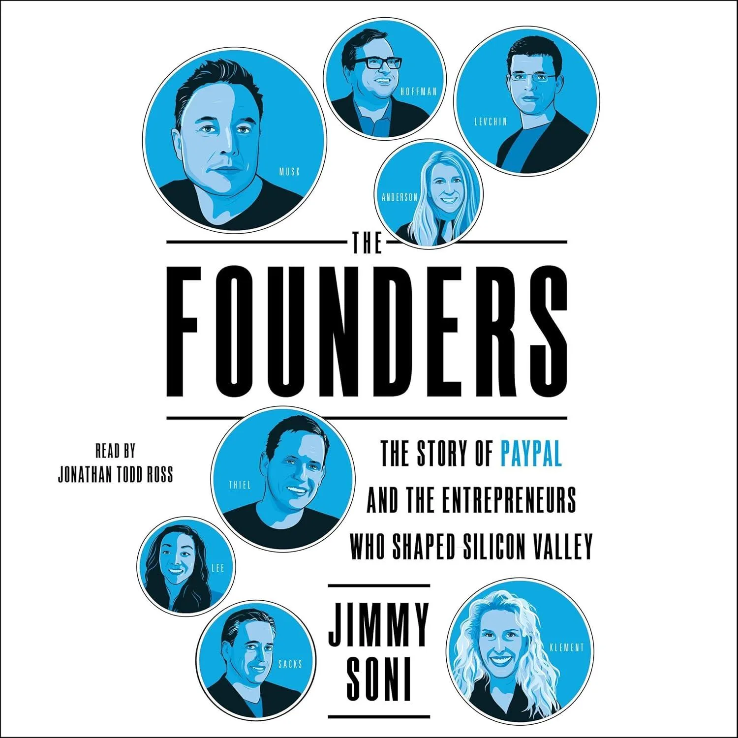 The Founders: The Story of Paypal and the Entrepreneurs Who Shaped Silicon Valley