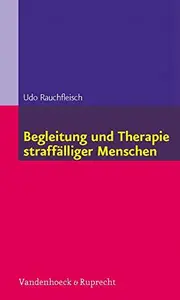 Begleitung und Therapie straffälliger Menschen