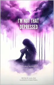 I'm Not That Depressed: An honest account of health