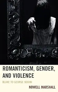 Romanticism, Gender, and Violence: Blake to George Sodini