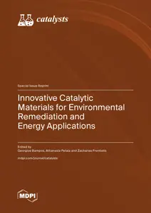 Innovative Catalytic Materials for Environmental Remediation and Energy Applications