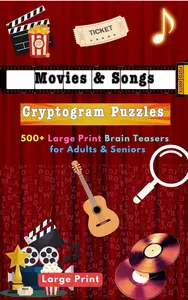 Movies & Songs Cryptogram Puzzles: 500+ Large Print Brain Teasers for Adults