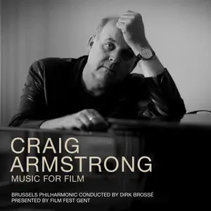 Brussels Philharmonic, Dirk Brossé & Craig Armstrong - Craig Armstrong: Music For Film (2025) [Official Digital Download 24/48]