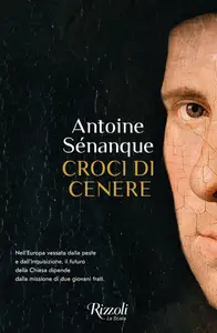Croci di cenere - Antoine Sénanque
