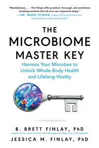 The Microbiome Master Key: Harness Your Microbes to Unlock Whole-Body Health and Lifelong Vitality, 2nd Edition